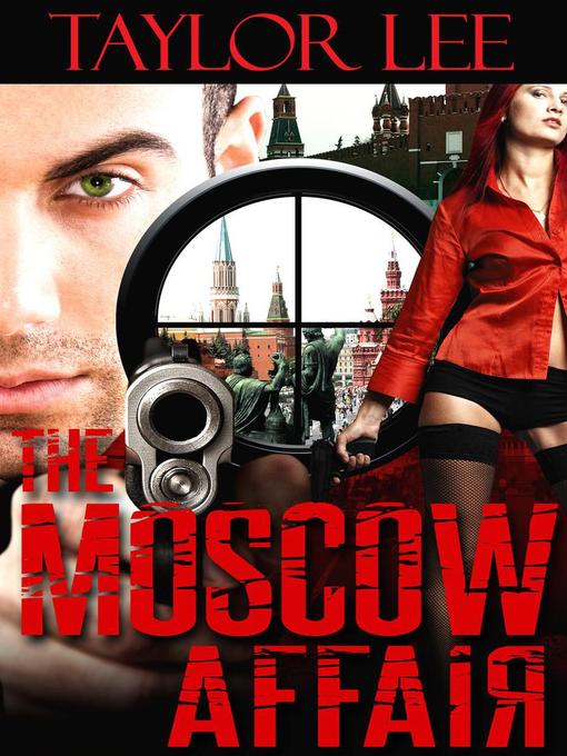 Title details for The Moscow Affair by Taylor Lee - Available